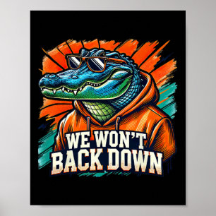 We Won't Back Down Blue And Orange Gator White Poster