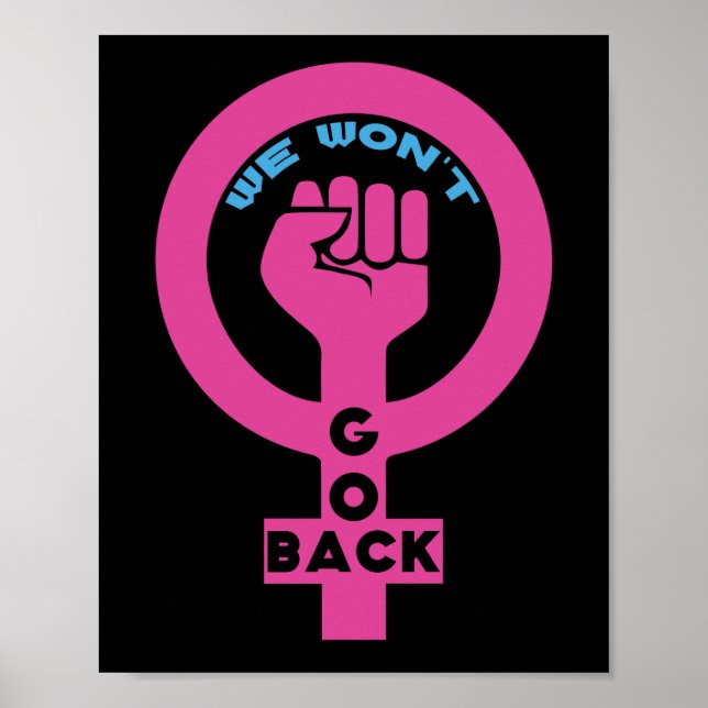 We Won't Go Back Pro Choice Feminist for Women Poster (Front)