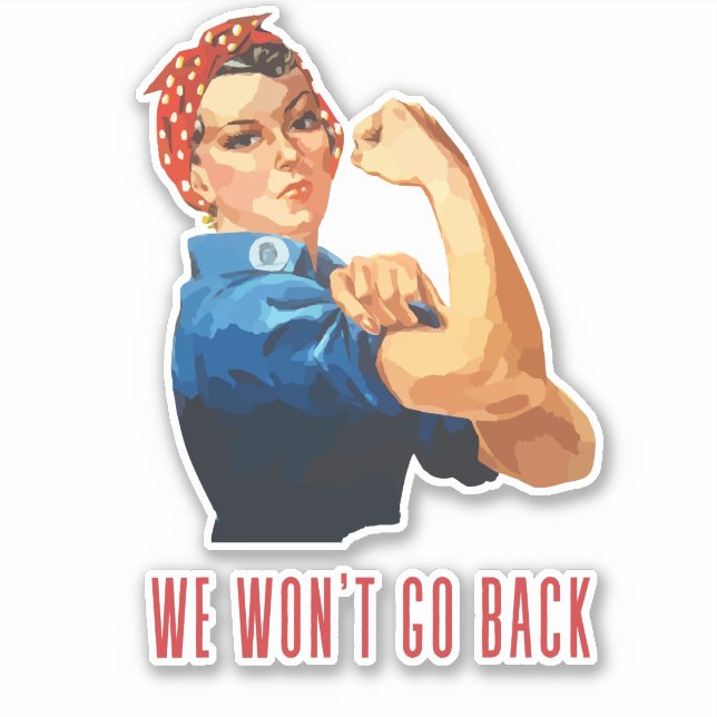 We Wont Go Back Rosie Riveter Car Decal (Front)