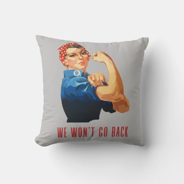 We Wont Go Back Rosie Riveter Cushion (Front)