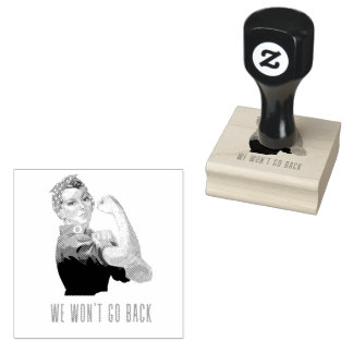 We Wont Go Back Rosie Riveter   Rubber Stamp