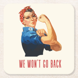 We Wont Go Back Rosie Riveter Square Paper Coaster
