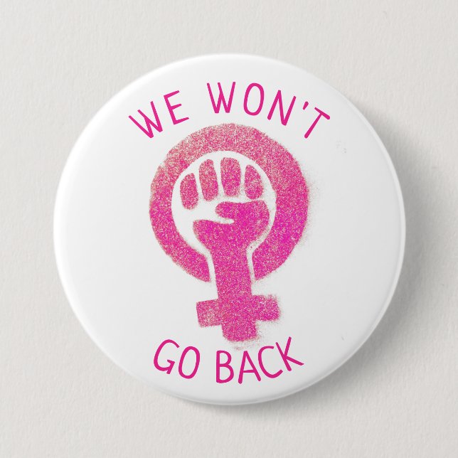 We Won't Go Back Women's Rights 7.5 Cm Round Badge (Front)