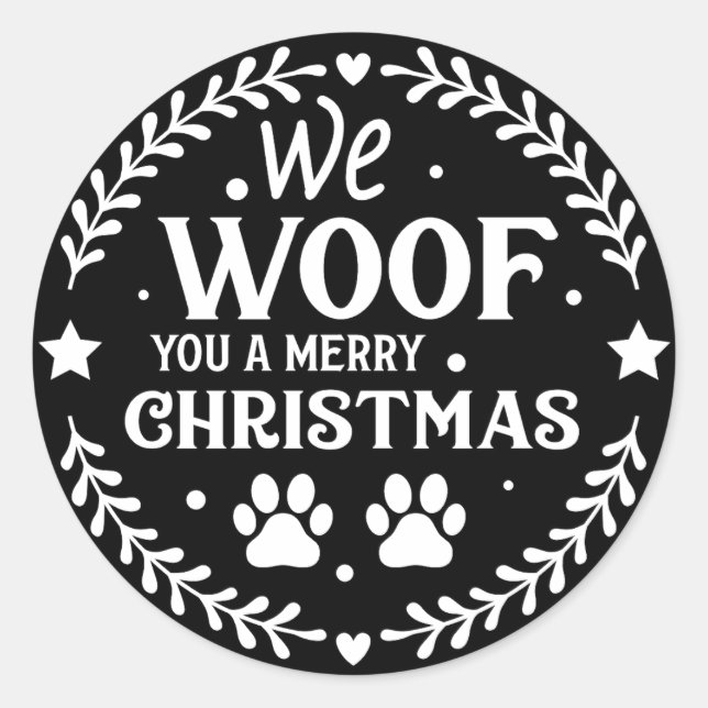 We Woof You a Merry Christmas     Classic Round Sticker (Front)