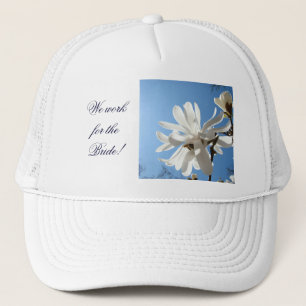 We work for the Bride! hat white Blue Magnolias