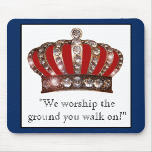 "We worship the ground you walk on!" Mouse Mat