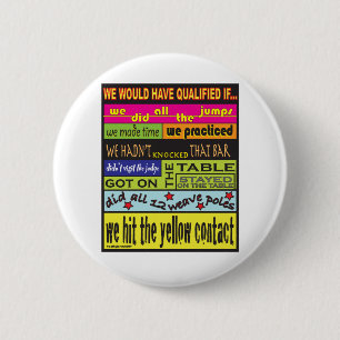 We Would Have Qualified.... 6 Cm Round Badge