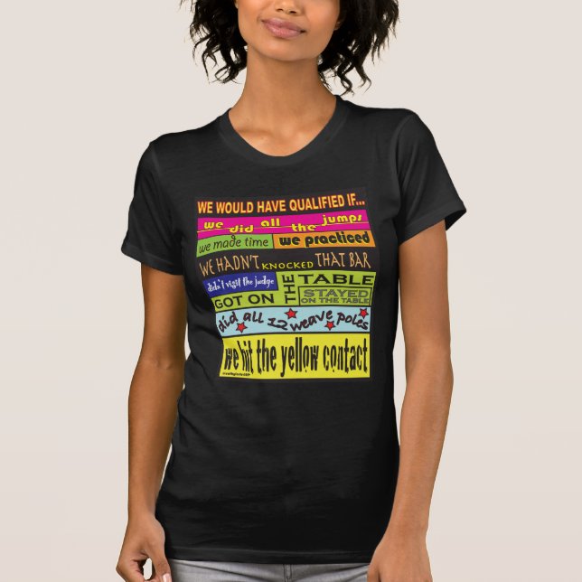 We Would Have Qualified.... T-Shirt (Front)