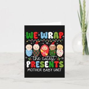We Wrap The Cutest Mother Baby Unit Christmas  Card