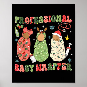 We Wrap The L D Nicu Mother Baby Nurse Xmas  Poster