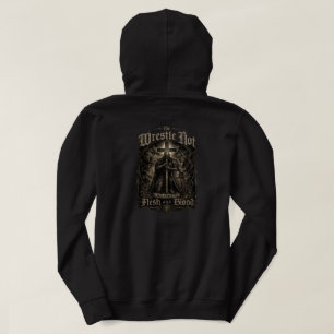 We Wrestle not against flesh and blood Hoodie