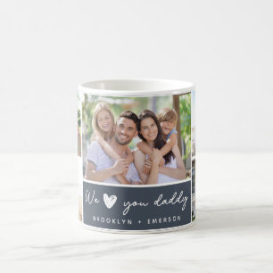 We ♥ You Daddy Photo Collage   Coffee Mug