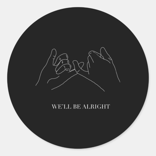 Weâ€™Ll Be Alright Ky Promise Classic Round Sticker (Front)