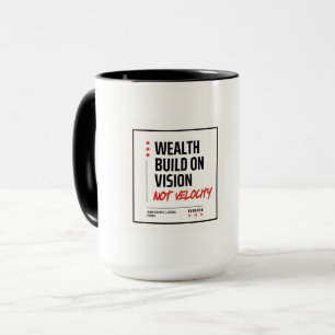 WEALTH BUILT ON VISION, NOT VELOCITY. - Investor Mug