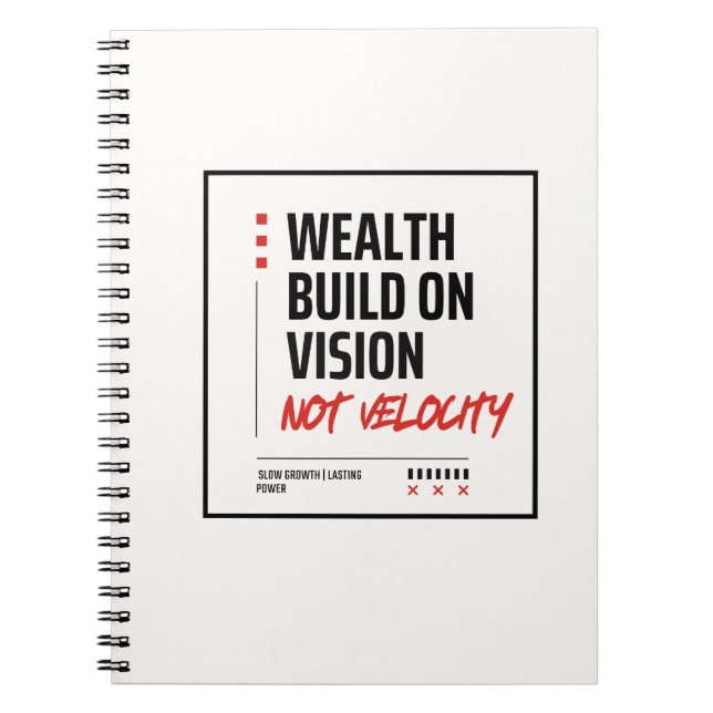 WEALTH BUILT ON VISION, NOT VELOCITY - Investors Notebook (Front)