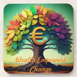 Wealth empowers change coaster
