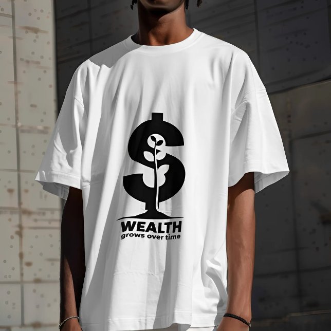 Wealth Grows Over Time Motivational T-Shirt (Full Front)