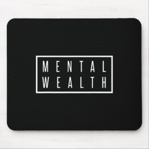 Wealth Mental Health Care For Men And Women Mouse Mat