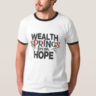 Wealth Springs from Hope Men's Casual T-Shirt