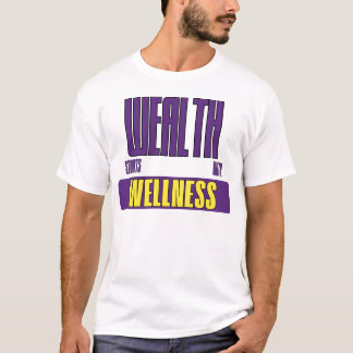 Wealth Starts With Wellness Empowerment Advocate T-Shirt