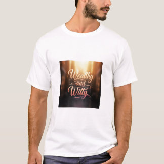 Wealthy and Witty T-Shirt