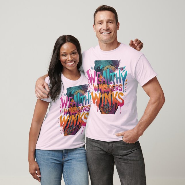 Wealthy Whispers Winks T-Shirt (Unisex)