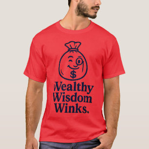 Wealthy Wisdom Winks T-Shirt