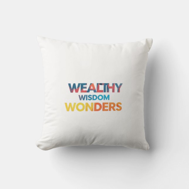 Wealthy Wisdom Wonders  Cushion (Front)