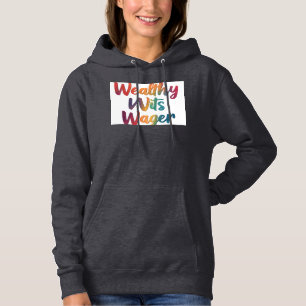 "Wealthy Wits Wager." Hoodie