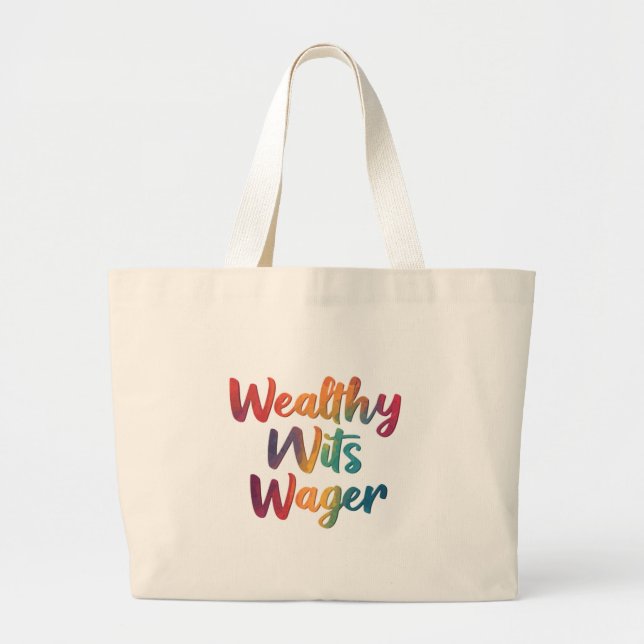 "Wealthy Wits Wager." Large Tote Bag (Front)