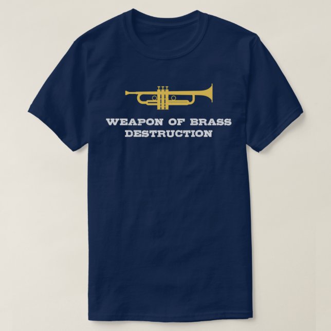 Weapon Of Brass Destruction  T-Shirt (Design Front)