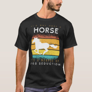 Weapon of Mass Seduction Horse Tee - Gallop into C