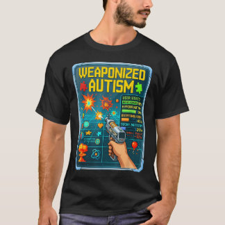 Weaponised Autism Funny Neurodivergent T-Shirt