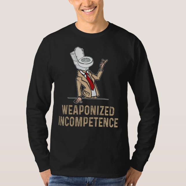 Weaponised Incompetence T-Shirt (Front)