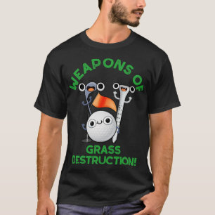 Weapons Of Grass Destruction Funny Golf Pun T-Shirt