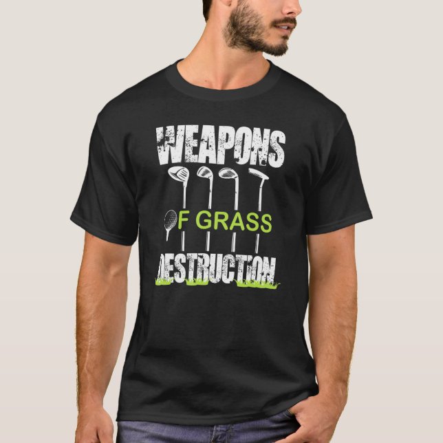 Weapons Of Grass Destruction Golf Clubs Golfing Ga T-Shirt (Front)