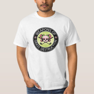 Weapons of Grass Destruction T-Shirt