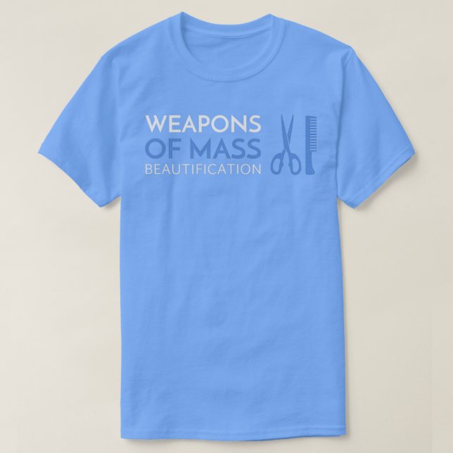 Weapons Of Mass Beautification T-Shirt (Design Front)