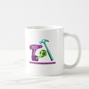 Weapons of Mass Construction Coffee Mug