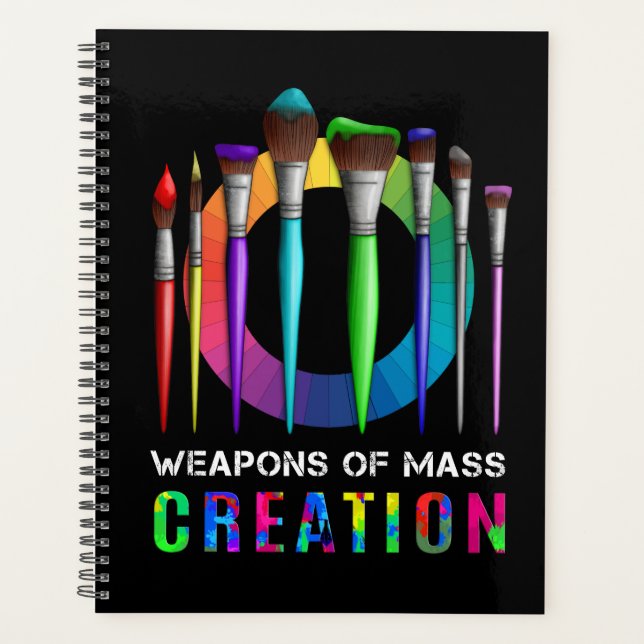 Weapons Of Mass Creation Funny Artist Painter Planner (Front)