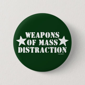 Weapons of Mass Distraction 6 Cm Round Badge