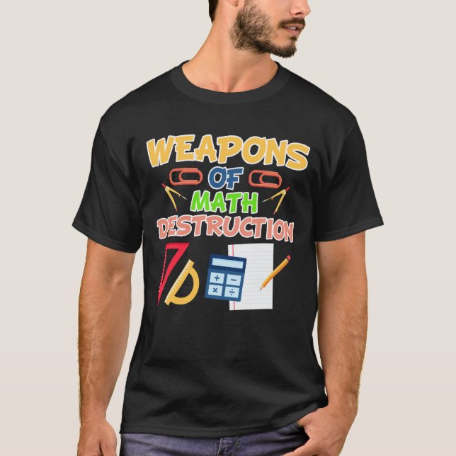 Weapons of Math Destruction Mathematicians School T-Shirt (Front)