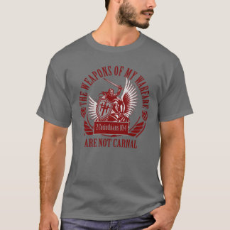 Weapons Of My Warfare T-Shirt