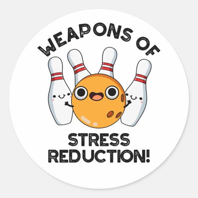 Weapons Of Stress Reduction Funny Bowling Pun  Classic Round Sticker (Front)