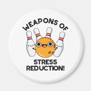 Weapons Of Stress Reduction Funny Bowling Pun Magnet