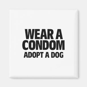 Wear A Condom Adopt A Dog Vintage Puppy Dog Adopti Magnet
