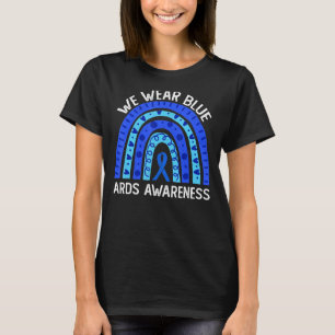 Wear Blue For Acute Respiratory Distress Syndrome T-Shirt