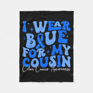 Wear Blue For Cousin Crc Colon Cancer Awareness Fleece Blanket