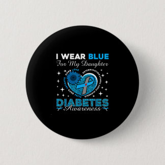 Wear blue for daughter diabetes awareness blue 6 cm round badge