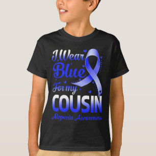 Wear Blue For My Cousin Alopecia Awareness 1 T-Shirt